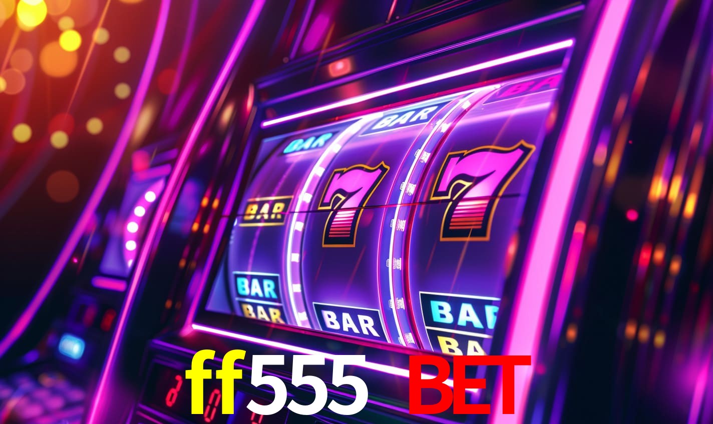 ff555 bet - Cassino Online Muito Divertido - ff555.com