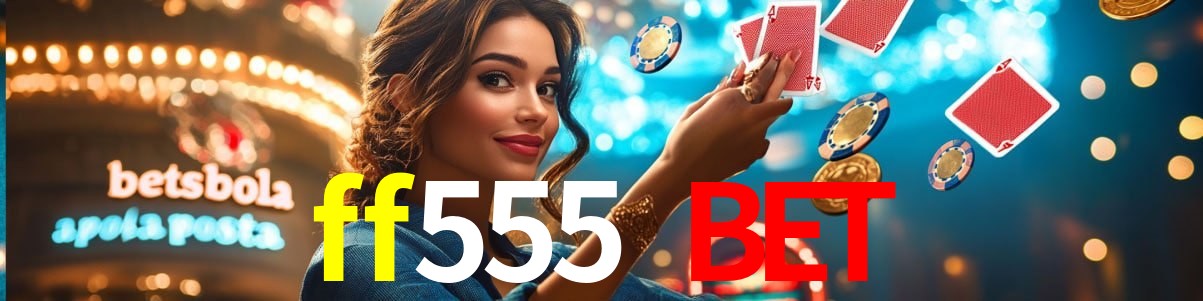 Player Reviews ff555 bet
