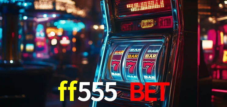 Live Casino ff555 bet