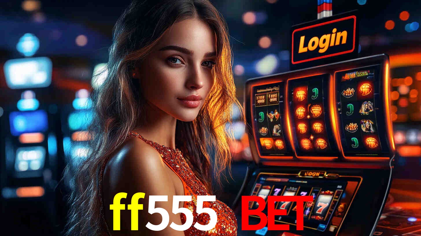 ff555 bet: Jogos de Caça-Níqueis-Altas Recompensas, Roleta-Velocidade, Blackjack-Desafios Máximos
